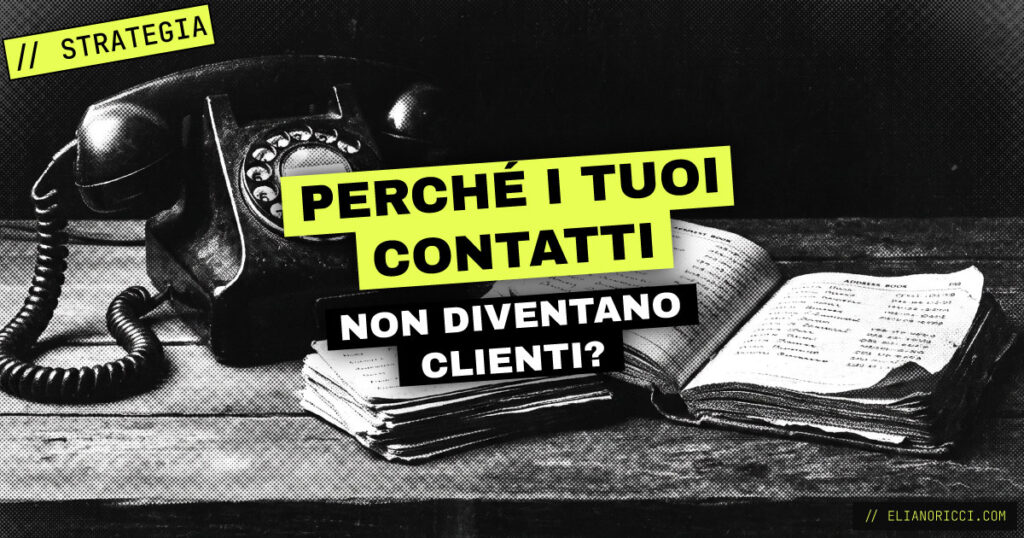 Hai i contatti. Perché non diventano clienti?